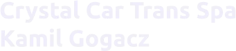 nazwa firmy Crystal Car Trans Spa Kamil Gogacz